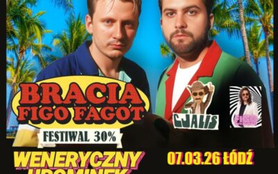 Bracia Figo Fagot: Festiwal 30% Weneryczny Upominek – 07.03.2026